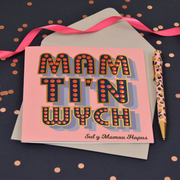 Welsh Mother's Day Card, Mam Ti'n Wych, text foiled in shiny gold