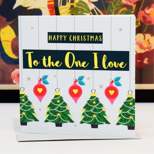 Christmas Card, To the One I Love, Trees & Baubles, text foiled in shiny gold