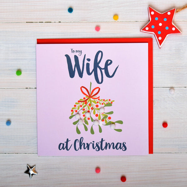 Christmas Card, Mistletoe , To my wife at Christmas, Pompom Embellished